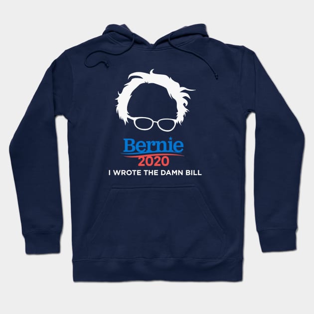 I Wrote The Damn Bill - Bernie Sanders Hoodie by hellomammoth